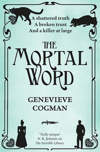 The Mortal Word : The Invisible Library 5 - Genevieve Cogman