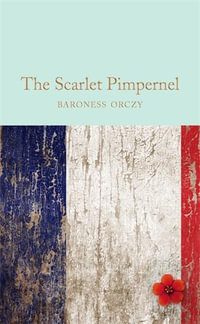 The Scarlet Pimpernel : Macmillan Collector's Library - Baroness Orczy