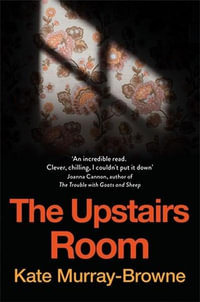 The Upstairs Room - Kate Murray-Browne