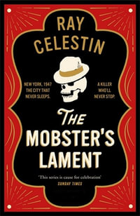 The Mobster's Lament : City Blues Quartet : Book 3 - Ray Celestin