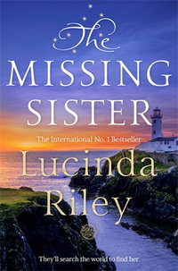 The Missing Sister : The Seven Sisters: Book 7 - Lucinda Riley