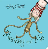 Monkey and Me - Emily Gravett