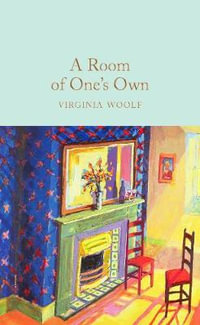 A Room of One's Own : Macmillan Collector's Library - Virginia Woolf