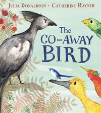 The Go-Away Bird - Julia Donaldson