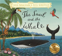 The Snail and the Whale - Julia Donaldson