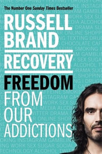 Recovery : Freedom From Our Addictions - Russell Brand