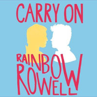 Carry On : Simon Snow : Book 1 - Rainbow Rowell