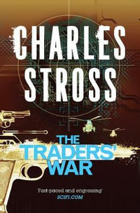 The Traders' War : The Clan Corporate and The Merchants' War - Charles Stross