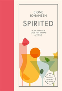 Spirited : Joy of Drinks - Signe Johansen