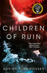 Children of Ruin : Children of Time Book 2 - Adrian Tchaikovsky