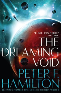 The Dreaming Void : The Void Trilogy 1 - Peter F. Hamilton