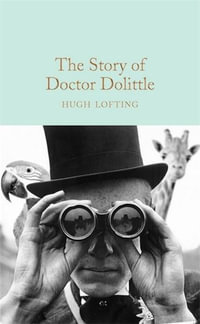 The Story of Doctor Dolittle : Macmillan Collector's Library - Hugh Lofting