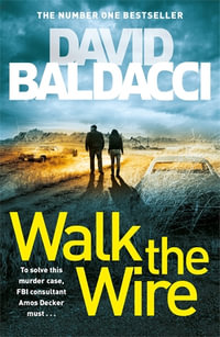 Walk the Wire : Amos Decker : Book 6 - David Baldacci