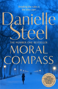 Moral Compass : A Novel - Danielle Steel