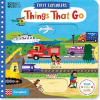 Things That Go : First Explorers - Christiane Engel