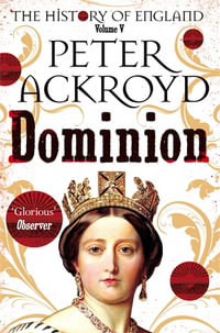 Dominion : The History of England Volume 5 - Peter Ackroyd