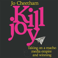 Killjoy : How a small voice made a big change - Jo Cheetham