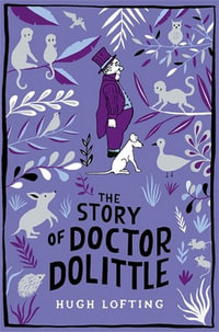 The Story of Doctor Dolittle : Macmillan Children's Books Paperback Classics - Hugh Lofting