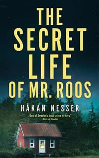 The Secret Life of Mr Roos : An Inspector Barbarotti Novel 3 - Håkan Nesser