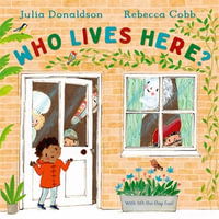 Who Lives Here? : With lift-the-flap-fun! - Julia Donaldson