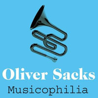 Musicophilia : Tales of Music and the Brain - Oliver Sacks