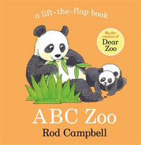 ABC Zoo : A Lift-the-Flap Book - Rod Campbell