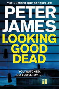 Looking Good Dead : Roy Grace Book 2 - Peter James