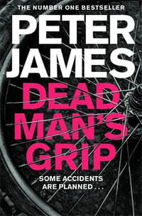 Dead Man's Grip : Roy Grace : Book 7 - Peter James