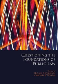 Questioning the Foundations of Public Law : A Critical Review - Michael A. Wilkinson