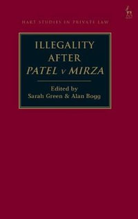 Illegality After Patel V Mirza : Hart Studies in Private Law - Sarah Green