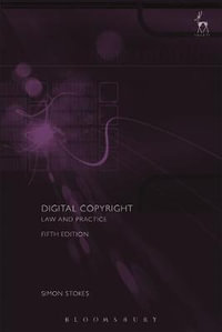 Digital Copyright : Law and Practice - Simon Stokes