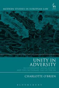 Unity in Adversity : EU Citizenship, Social Justice and the Cautionary Tale of the UK - Dr Charlotte O'Brien