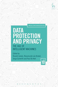 Data Protection and Privacy, Volume 10 : The Age of Intelligent Machines - Prof. Dr. Ronald Leenes