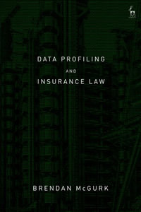Data Profiling and Insurance Law - Brendan McGurk KC