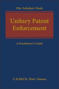 Unitary Patent Enforcement : A Practitioner's Guide - Johannes Pitz