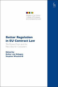 Better Regulation in EU Contract Law : The Fitness Check and the New Deal for Consumers - Esther Van Schagen