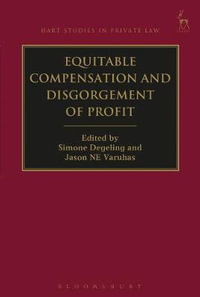 Equitable Compensation and Disgorgement of Profit : Hart Studies in Private Law - Simone Degeling