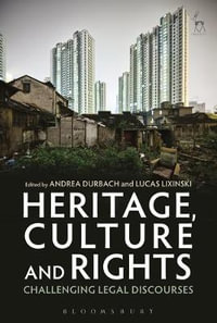 Heritage, Culture and Rights : Challenging Legal Discourses - Andrea Durbach