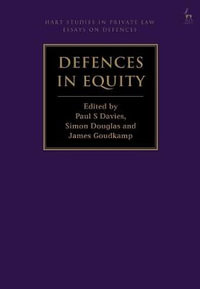 Defences in Equity : Hart Studies in Private Law: Essays on Defences - Paul S Davies