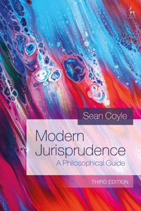 Modern Jurisprudence : A Philosophical Guide - Sean Coyle