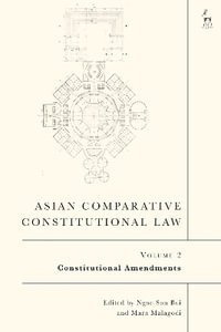 Asian Comparative Constitutional Law, Volume 2 : Constitutional Amendments - Ngoc Son Bui