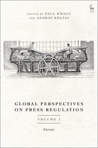 Global Perspectives on Press Regulation, Volume 1 : Europe - Paul Wragg