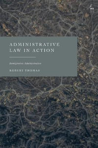 Administrative Law in Action : Immigration Administration - Robert Thomas