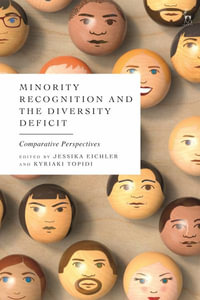 Minority Recognition and the Diversity Deficit : Comparative Perspectives - Jessika Eichler