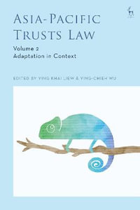 Asia-Pacific Trusts Law, Volume 2 : Adaptation in Context - Ying Khai Liew