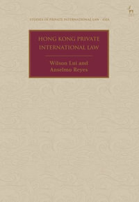 Hong Kong Private International Law : Studies in Private International Law - Asia - Wilson Lui