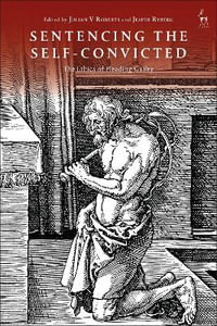 Sentencing the Self-Convicted : The Ethics of Pleading Guilty - Julian V. Roberts