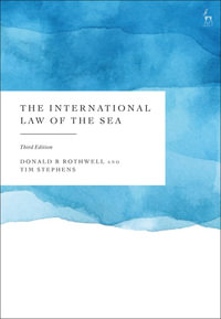 The International Law of the Sea : 3rd Edition - Donald R Rothwell