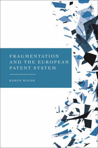 Fragmentation and the European Patent System - Karen Walsh