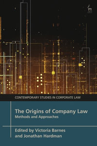 The Origins of Company Law : Methods and Approaches - Victoria Barnes